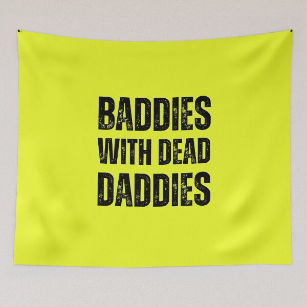 Item preview, Baddies With Dead Daddies Groovy Quote, Dead Daddies Groovy Funny Idea, Baddies, Horror themed, Get saddies tee, Mom, Dad designed and sold by FlexiPrints.