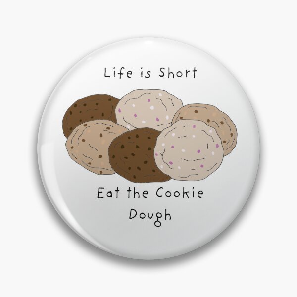 Item preview, Life is Short. Eat the Cookie Dough designed and sold by Sweet-Stitches.