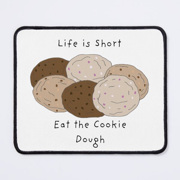 Item preview, Life is Short. Eat the Cookie Dough designed and sold by Sweet-Stitches.