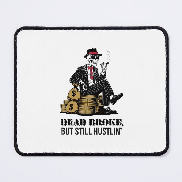 Item preview, Dead Broke, But Still Hustlin' - Retro Skeleton Hustler designed and sold by OldSchoolRetro.