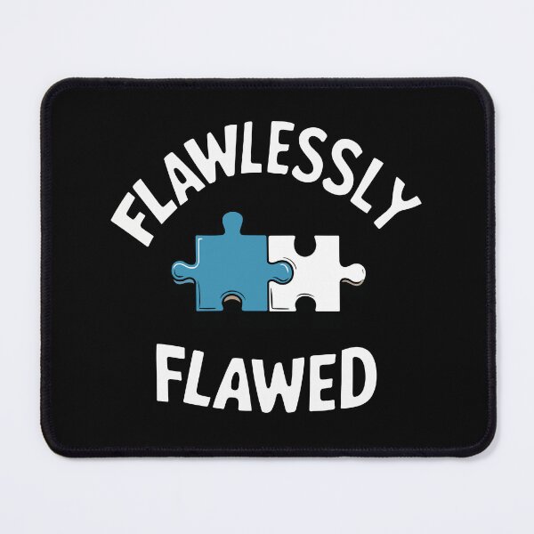 Item preview, Flawlessly Flawed designed and sold by TrippyOutfitter.