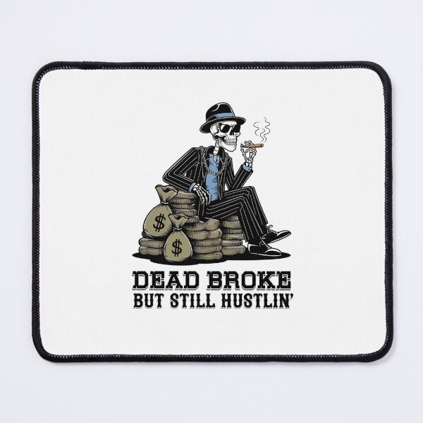 Item preview, Dead Broke, But Still Hustlin' - Wealthy Skeleton Art designed and sold by OldSchoolRetro.