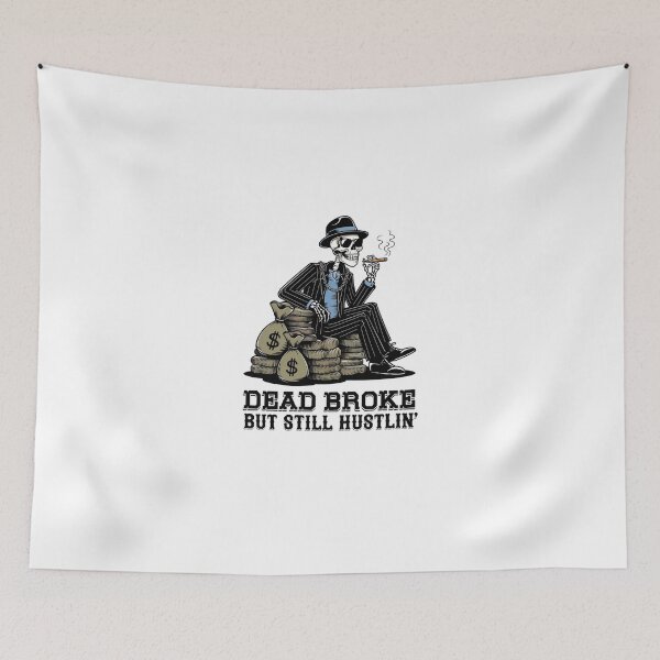 Item preview, Dead Broke, But Still Hustlin' - Wealthy Skeleton Art designed and sold by OldSchoolRetro.