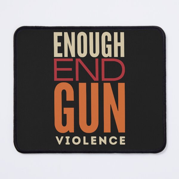 Item preview, Enough End Gun Violence Activism Awareness Anti-Gun Violence Message designed and sold by Anniko Art Studio.