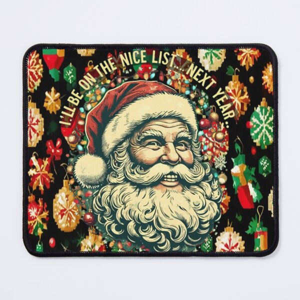 Item preview, I’ll be on the nice list… next year. designed and sold by DigoCostaK7css.