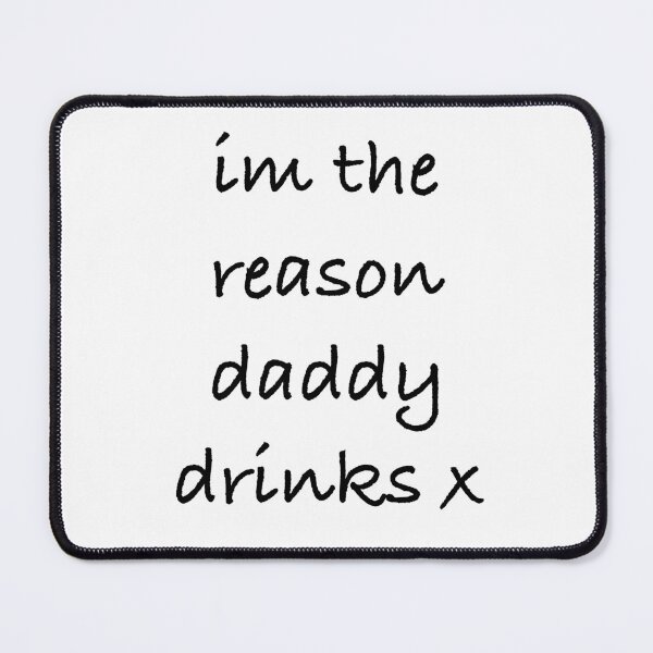 Item preview, daddy drinks  designed and sold by ouatisworld.