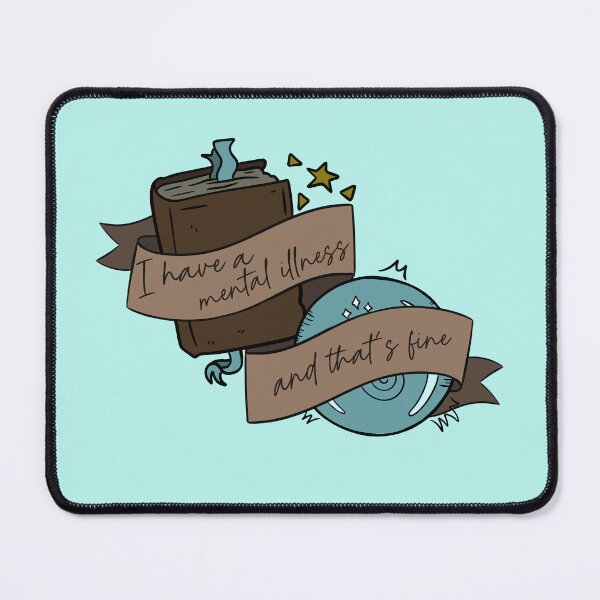 Item preview, I Have a Mental Illness, and That's Fine | Dimension 20 designed and sold by shiix.