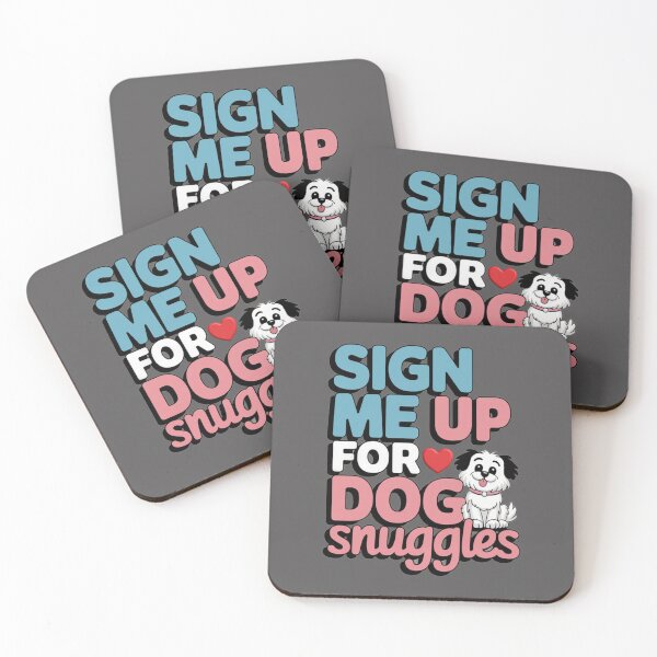 Item preview, Sign Me Up For Dog Snuggles designed and sold by Bliss Find And Design.