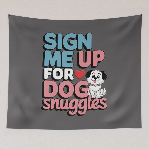Item preview, Sign Me Up For Dog Snuggles designed and sold by Bliss Find And Design.