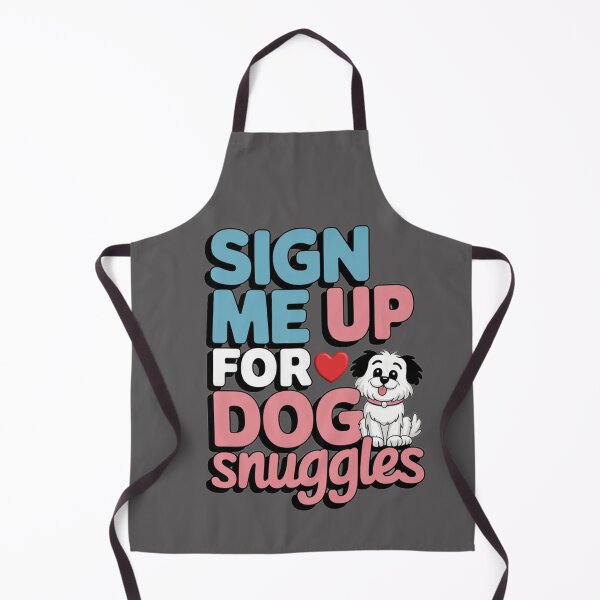 Item preview, Sign Me Up For Dog Snuggles designed and sold by Bliss Find And Design.
