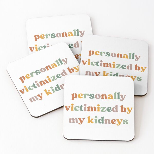 Item preview, Personally Victimized By My Kidneys, Kidney Survivor designed and sold by faridman.