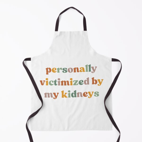 Item preview, Personally Victimized By My Kidneys, Kidney Survivor designed and sold by faridman.