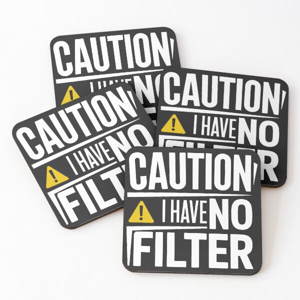 Item preview, Caution I Have No Filter designed and sold by creativeliberty.
