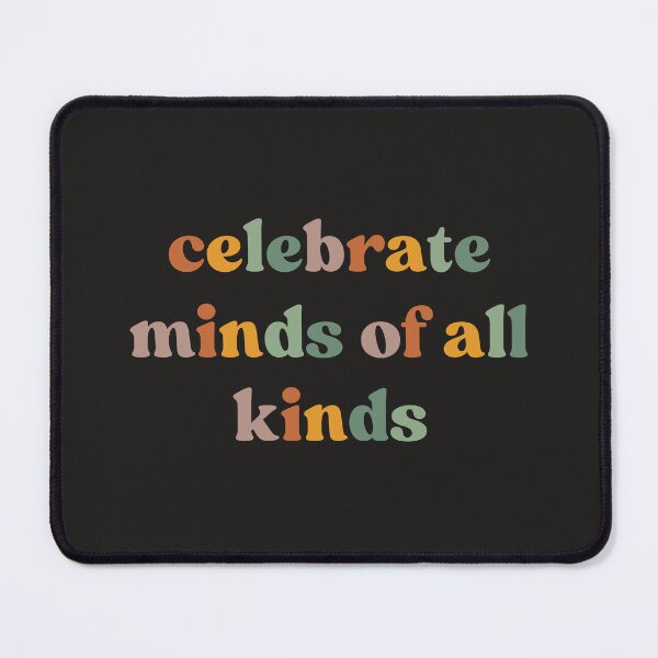 Item preview, Celebrate Minds of All Kinds, Neurodiversity designed and sold by faridman.