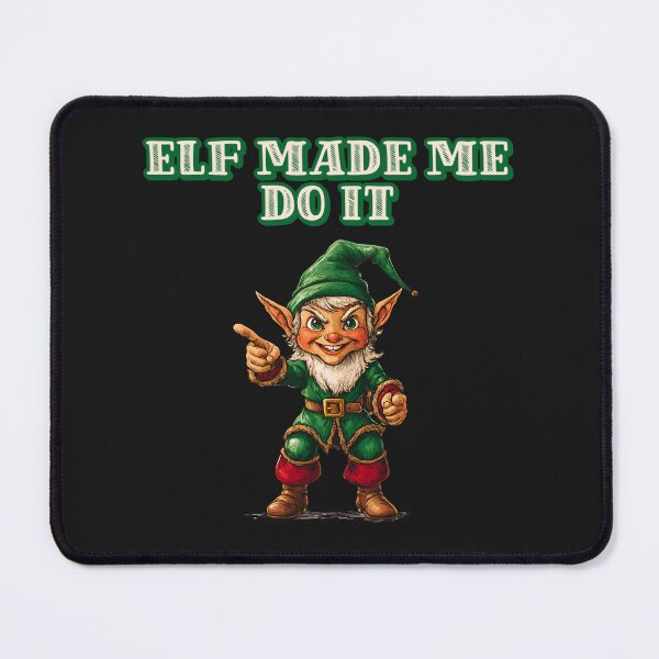 Item preview, Elf Made Me Do It - Funny Christmas Mischief Design designed and sold by DominEdge.