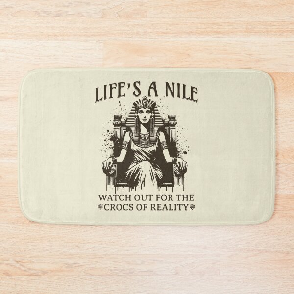 Item preview, Life's a Nile, Watch Out for the Crocs of Reality" Cleopatra-Themed Quote designed and sold by Place-Heritages.