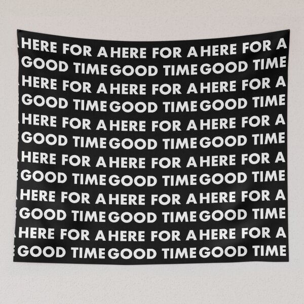 Item preview, HERE FOR A GOOD TIME designed and sold by john ares.