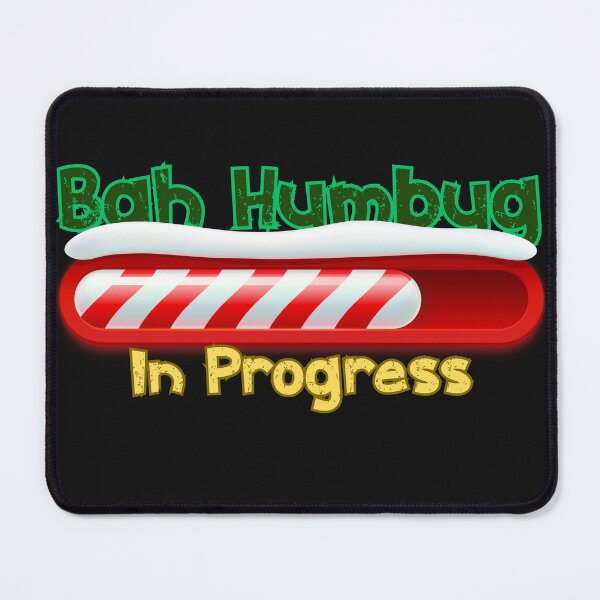 Item preview, Bah Humbug In Progress – Funny Holiday Mood Loading designed and sold by DominEdge.