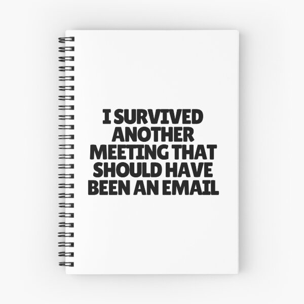 Item preview, I Survived Another Meeting That Should Have Been An Email  designed and sold by CharmStudio.