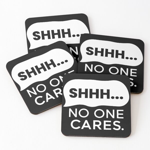 Item preview, SHHH NO ONE CARES designed and sold by creativeliberty.