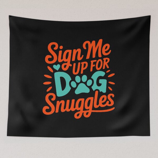 Item preview, Sign Me Up For Dog Snuggles designed and sold by Bliss Find And Design.