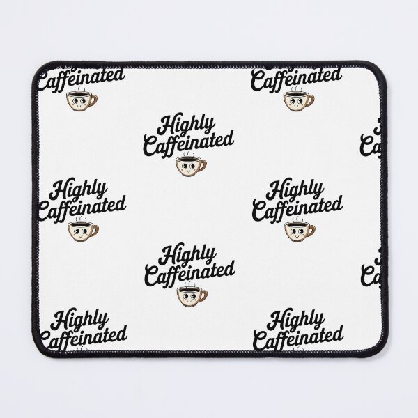Item preview, Highly Caffeinated designed and sold by MooraArts.