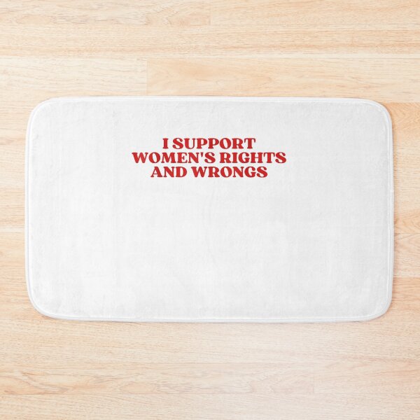Item preview, I Support Women's Rights And Wrongs Y2k Aesthetic designed and sold by TGonlinestore.