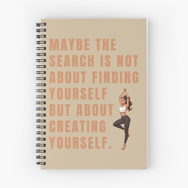 Item preview, Maybe the search is not about finding yourself but about creating yourself. designed and sold by La Loca.