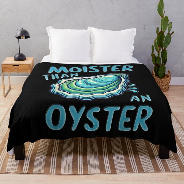 Item preview, Moister Than An Oyster designed and sold by BASKF.