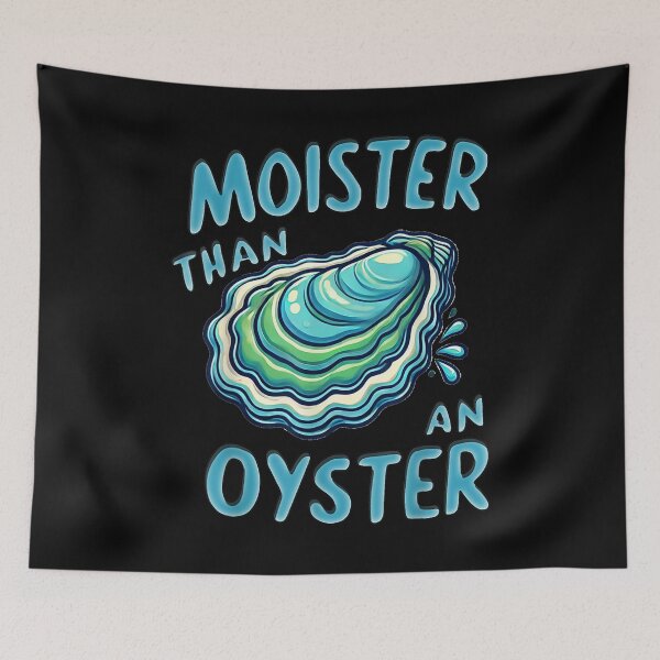 Item preview, Moister Than An Oyster   designed and sold by BASKF.