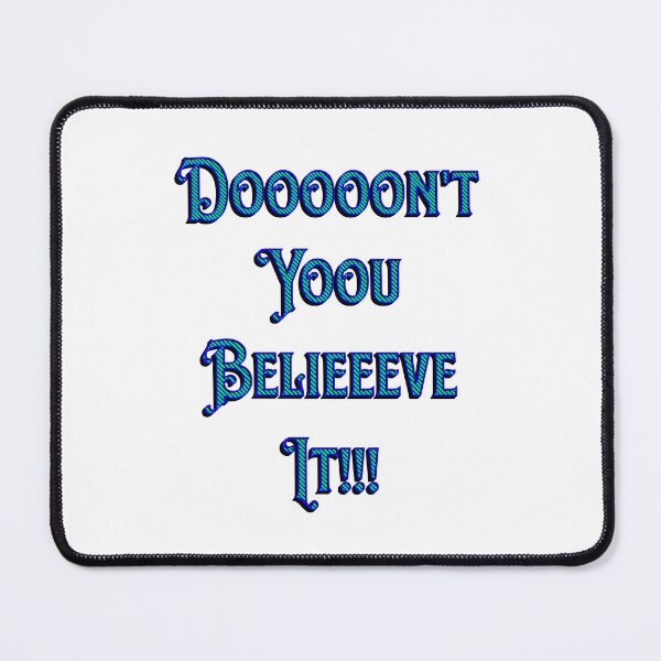 Item preview, Don't You Believe It!! designed and sold by S4G Tees.