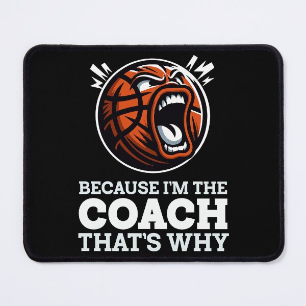 Item preview, Angry Basketball Coach: Because I'm the Coach That's Why designed and sold by Victor Shadehorn.