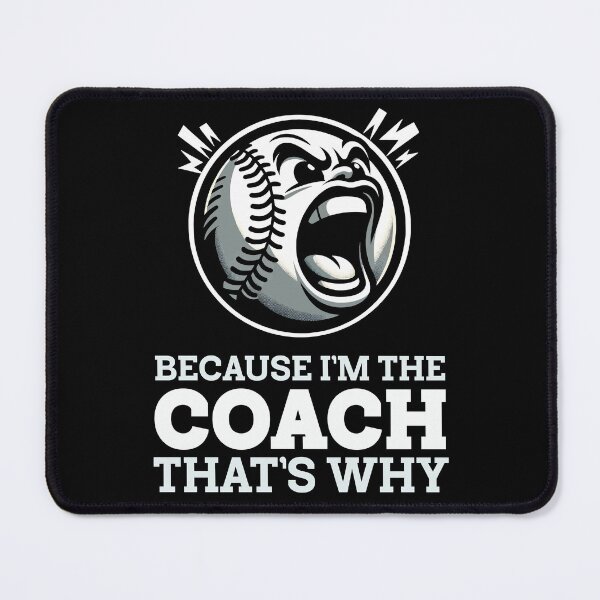 Item preview, Angry Baseball Coach: Because I'm the Coach That's Why designed and sold by Victor Shadehorn.