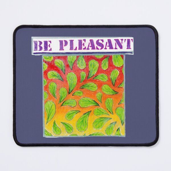 Item preview, Be Pleasant designed and sold by Misfitcane.