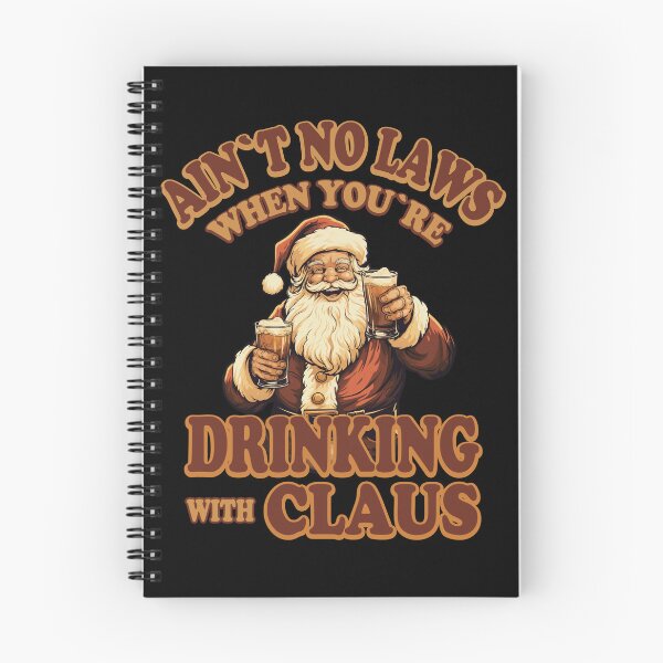 Item preview, Ain't No Laws When You're Drinking With Claus designed and sold by Ryan Jay Cruz.