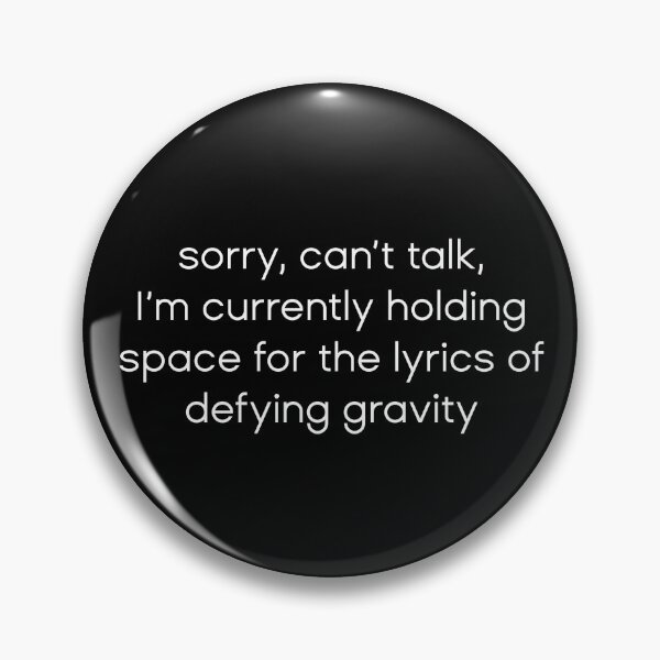 Item preview, Holding Space for the Lyrics of Defying Gravity designed and sold by addyluvzpizza.