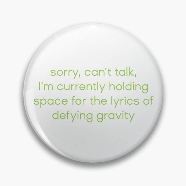 Item preview, Holding Space for the Lyrics of Defying Gravity designed and sold by addyluvzpizza.