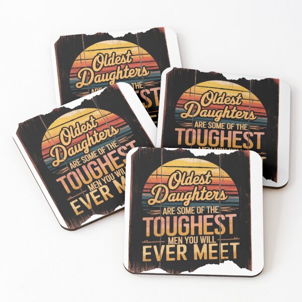 Item preview, OLDEST DAUGHTERS ARE SOME OF THE TOUGHEST MEN I HAVE EVER MET designed and sold by SellingStuff91.