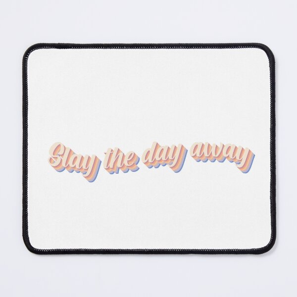 Item preview, Slay the day away designed and sold by Second Summit Designs.