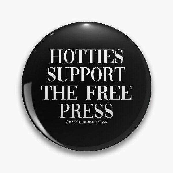 Item preview, Hotties Support the Free Press White Text designed and sold by RabbitHeartArt.
