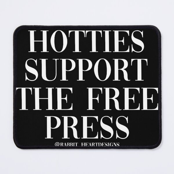 Item preview, Hotties Support the Free Press White Text designed and sold by RabbitHeartArt.