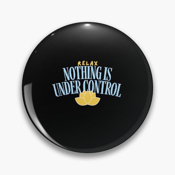 Item preview, Relax Nothing Is Under Control Funny Cat designed and sold by dudelinart.