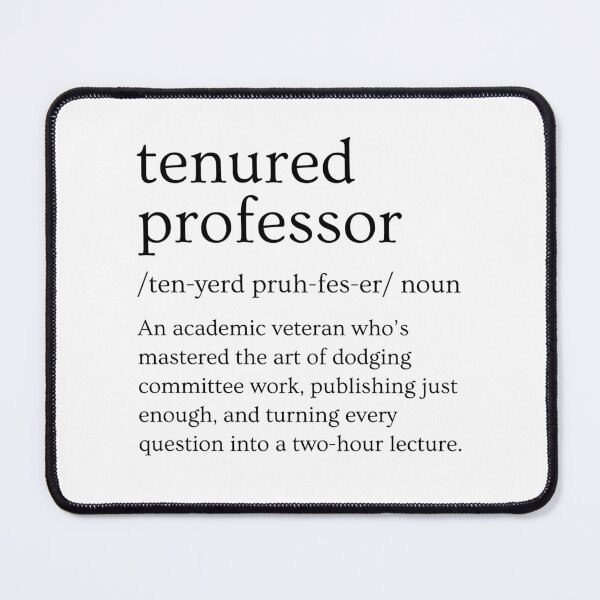 Item preview, Funny Tenured Professor Definition | Tenure Gift | Tenured Professor Gift | Professor Promotion Gift designed and sold by jadedscientist.