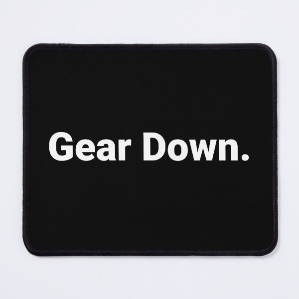 Item preview, Gear Down. designed and sold by Text-based T-Shirts and Gifts.