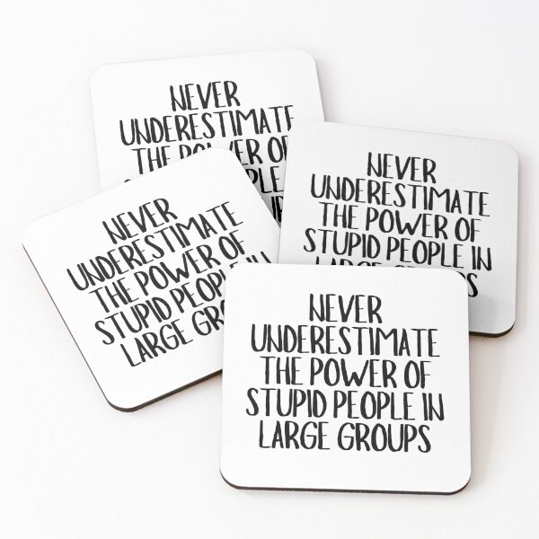 Item preview, Never Underestimate The Power Of Stupid People In Large Groups  designed and sold by CharmStudio.