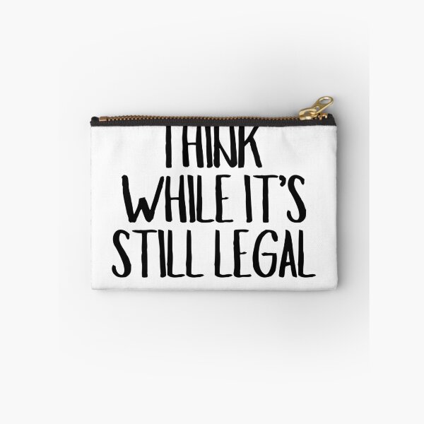 Item preview, Think While It's Still Legal  designed and sold by CharmStudio.