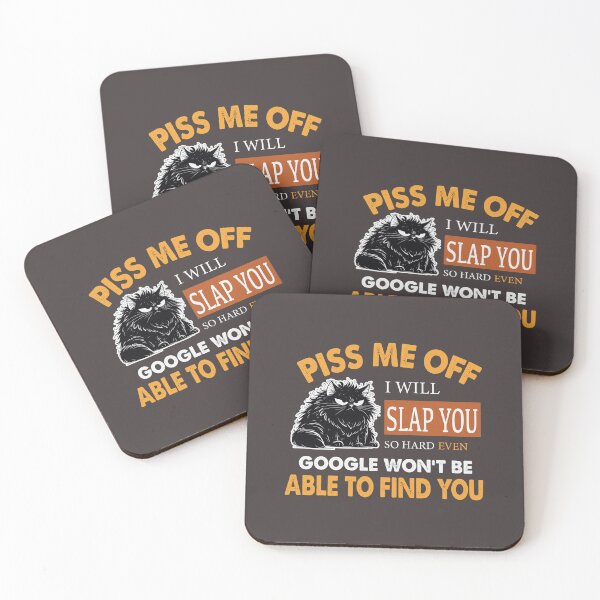 Item preview, "Piss Me Off & I’ll Slap You So Hard, Even Google Won’t Find You" – Bold & Fierce Design for the Fearless designed and sold by Hope2123.