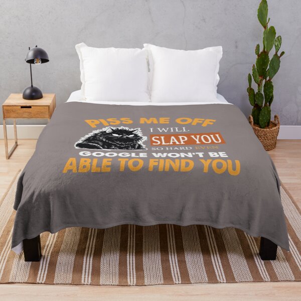 Item preview, "Piss Me Off & I’ll Slap You So Hard, Even Google Won’t Find You" – Bold & Fierce Design for the Fearless designed and sold by Hope2123.