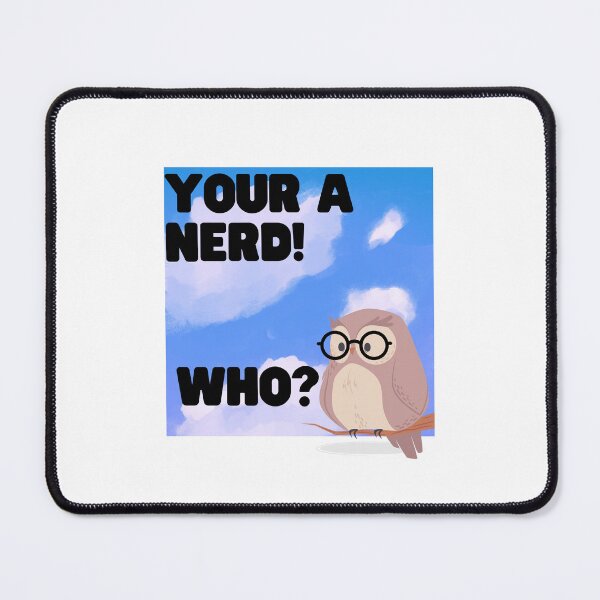 Item preview, Your a Nerd designed and sold by SunSetSunRise64.
