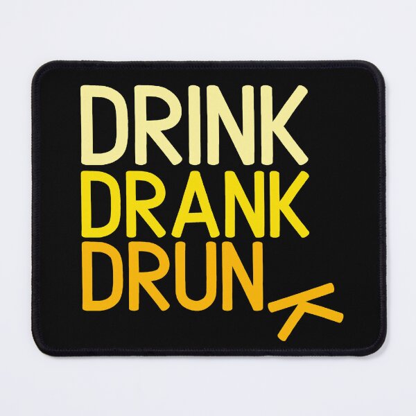 Item preview, Drink, Drank, Drunk Beer Drinking Typography designed and sold by The magic Yellow bus.